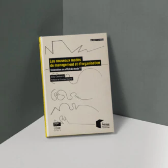Les nouveaux modes de management et d’organisation - Innovation ou effet de mode ?