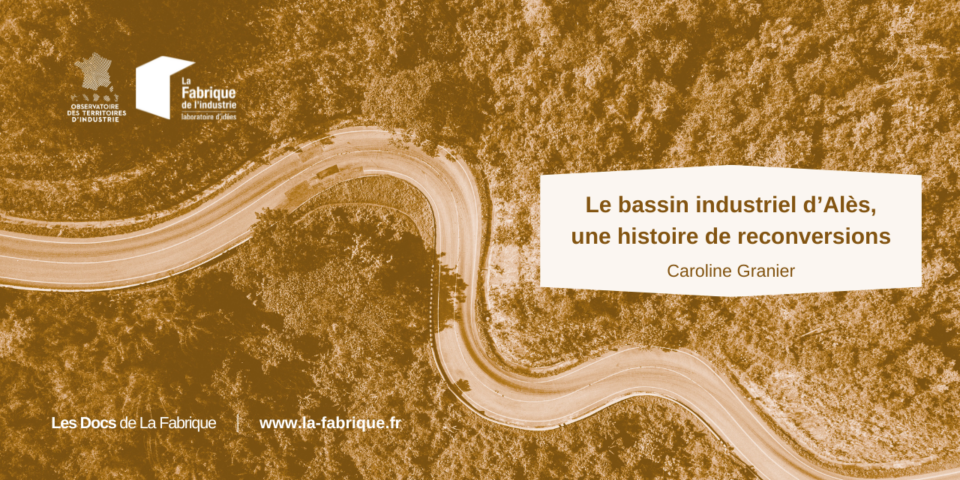 Le bassin industriel d’Alès, une histoire de reconversions