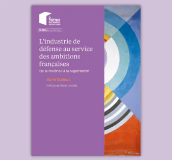 Couverture du rapport « L’industrie de défense au service des ambitions françaises : de la maîtrise à la supériorité », publié par La Fabrique de l’Industrie. Ouvrage de Marie Desjeux, préfacé par Olivier Andriès. Fond violet avec le logo de La Fabrique et une œuvre abstraite colorée de Sonia Delaunay symbolisant l’innovation et la puissance industrielle française.